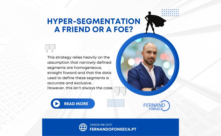 Hyper-Segmentation for ads and content: A Friend or a Foe?